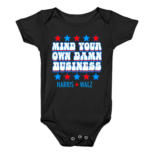 Mind Your Own Damn Business Harris Walz  Baby One-Piece