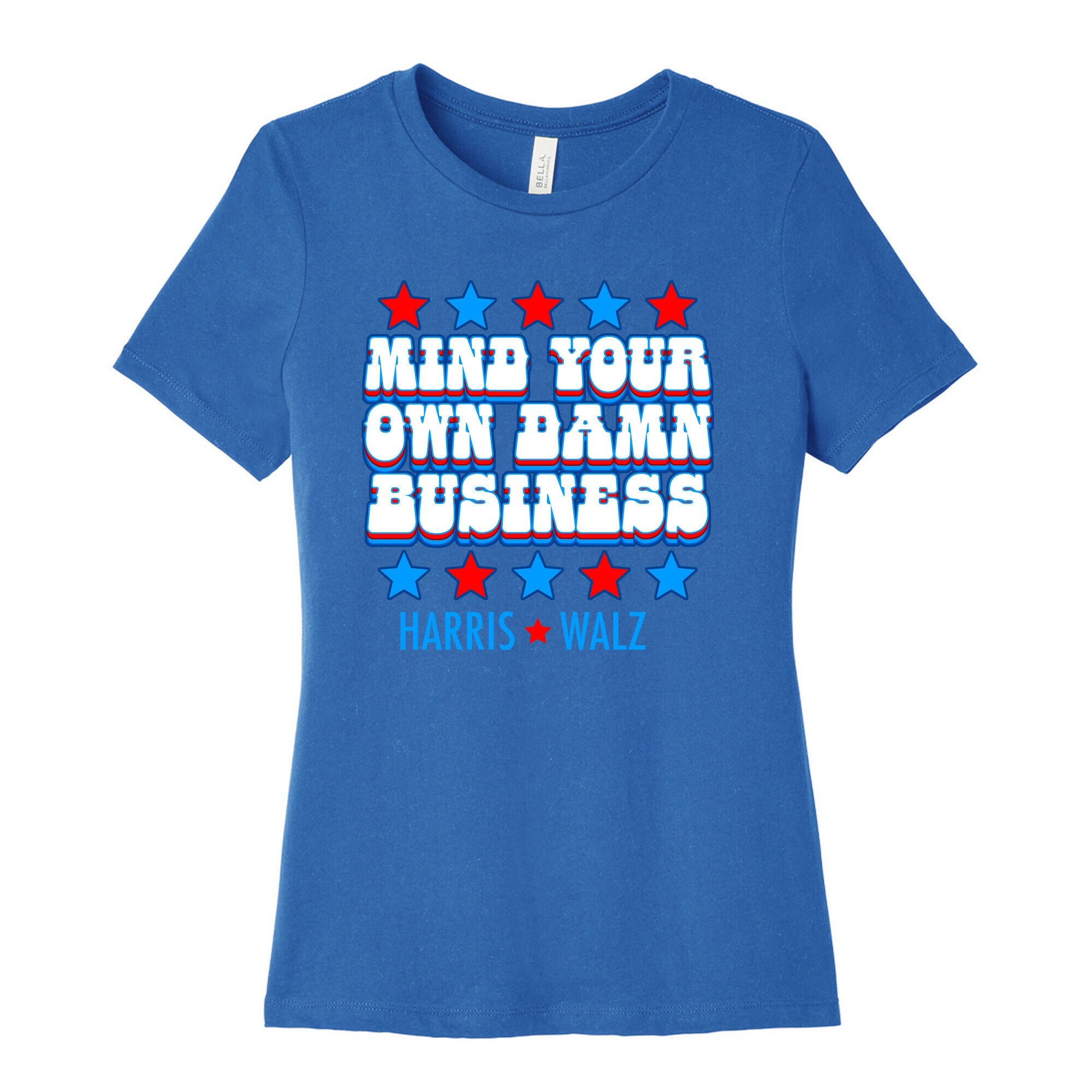 Mind Your Own Damn Business Harris Walz  Womens Cotton Tee