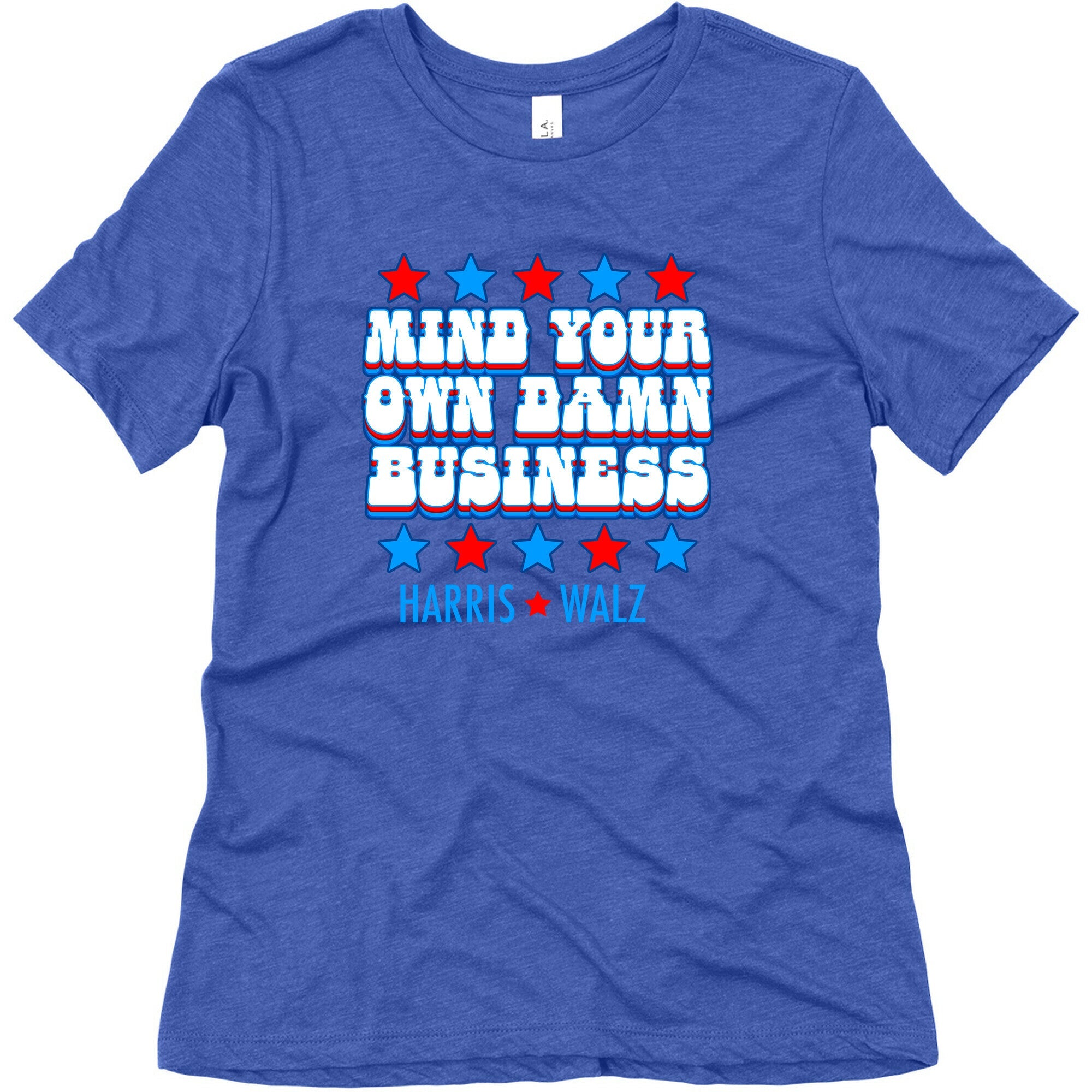 Mind Your Own Damn Business Harris Walz  Womens Triblend Tee