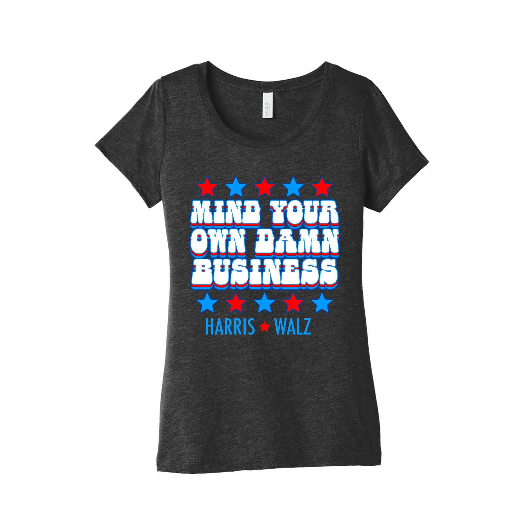 Mind Your Own Damn Business Harris Walz  Womens Triblend Tee