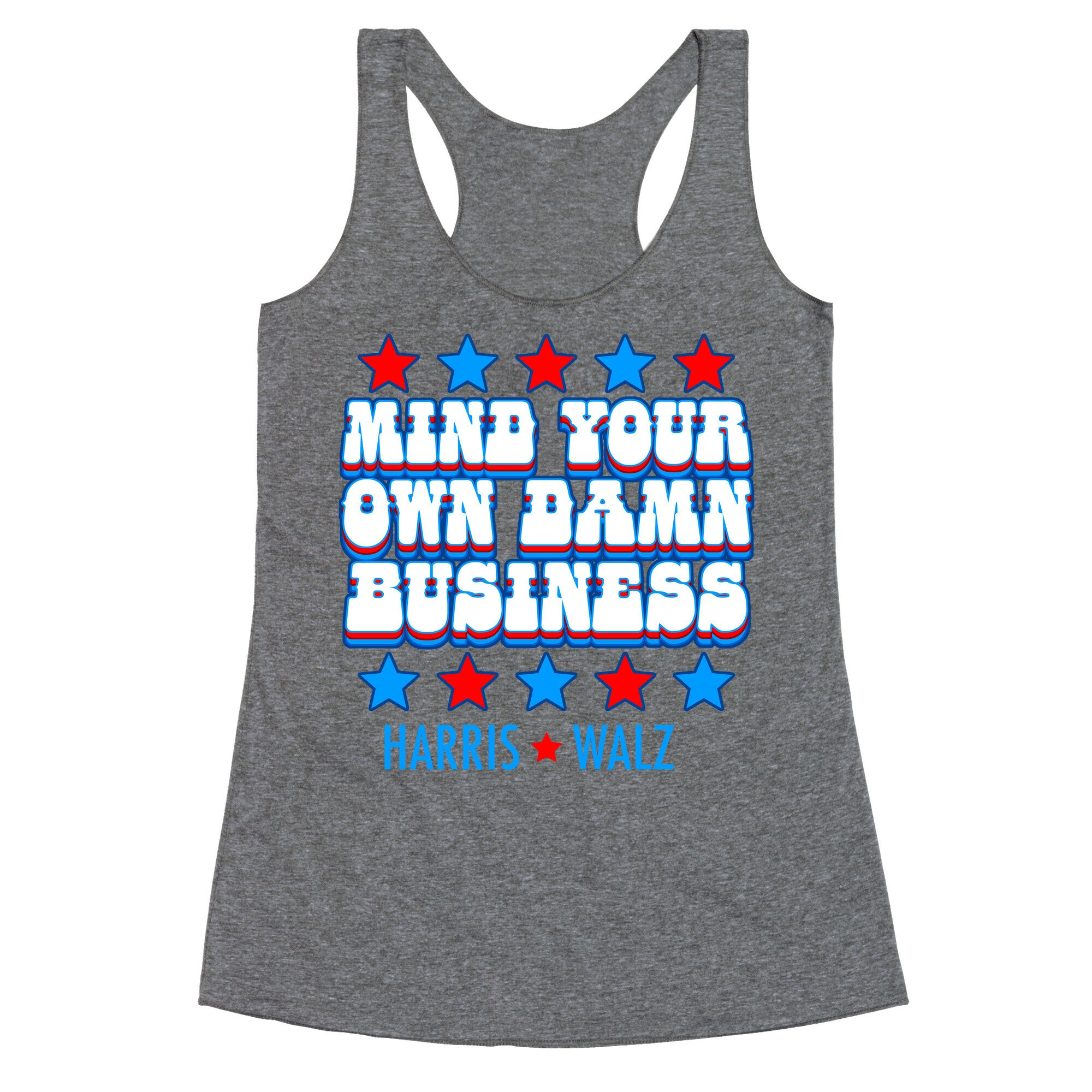 Mind Your Own Damn Business Harris Walz  Racerback Tank