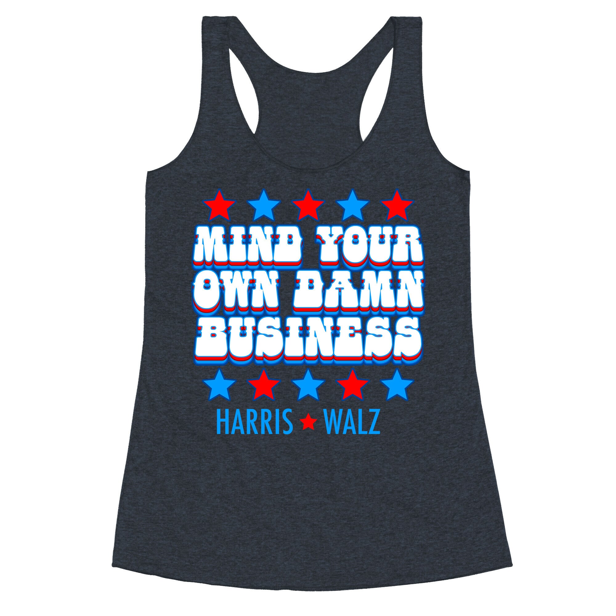 Mind Your Own Damn Business Harris Walz  Racerback Tank