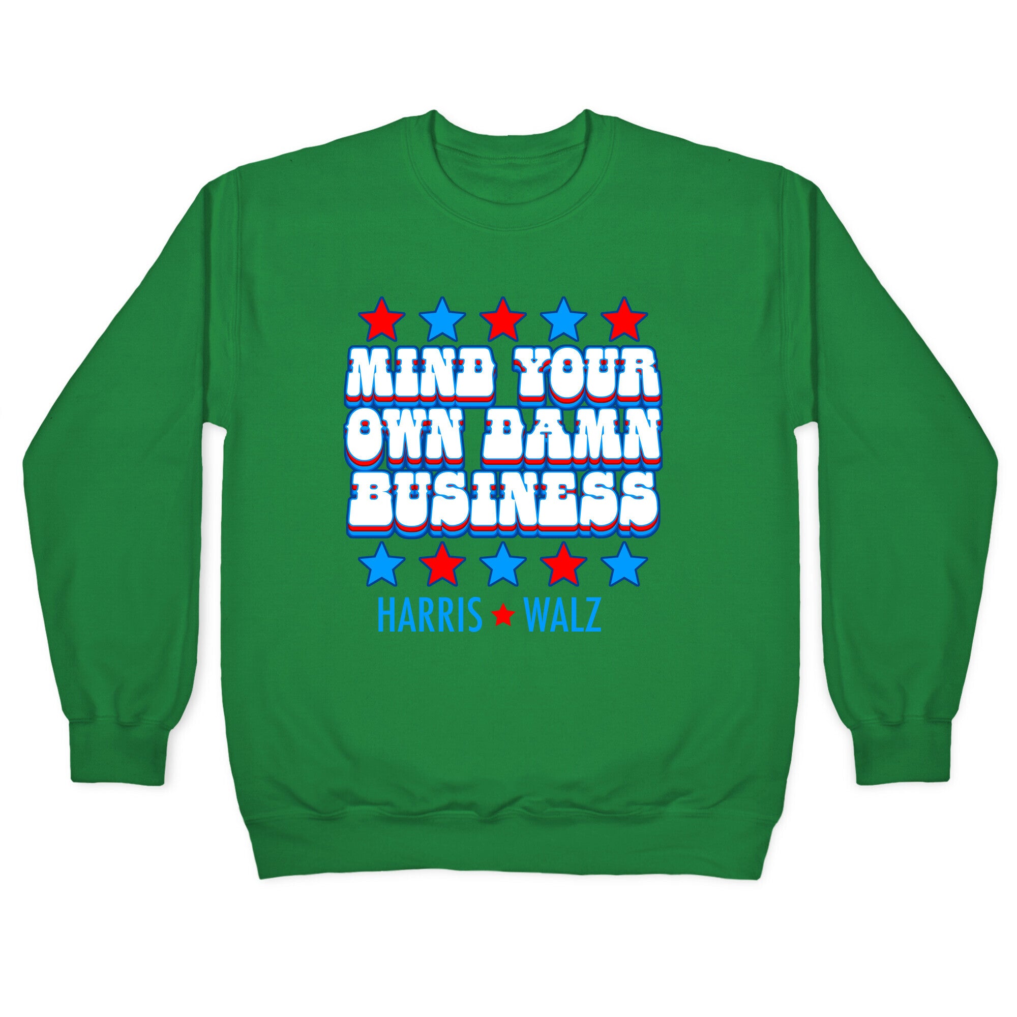 Mind Your Own Damn Business Harris Walz  Crewneck Sweatshirt