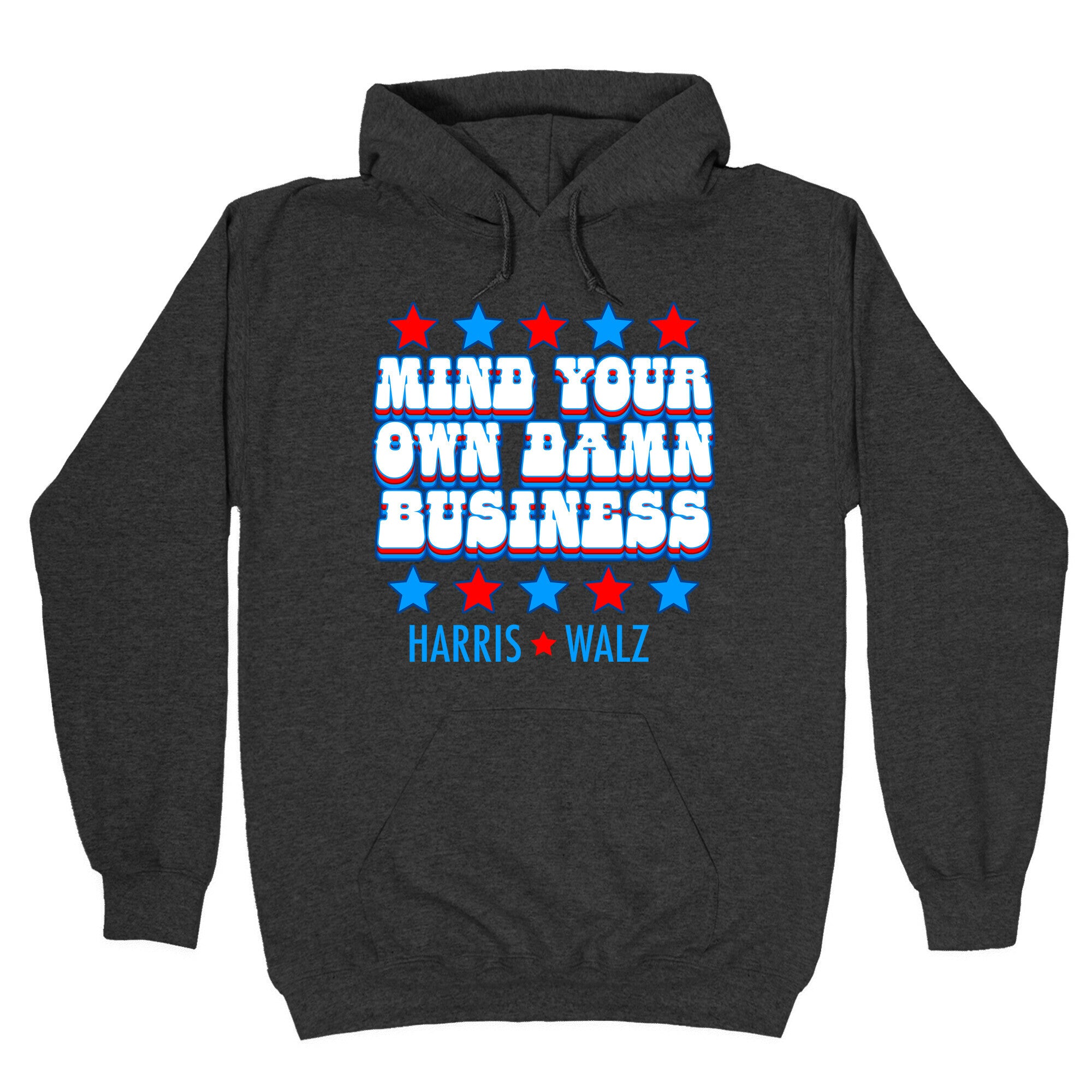 Mind Your Own Damn Business Harris Walz  Hoodie