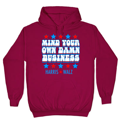 Mind Your Own Damn Business Harris Walz  Hoodie