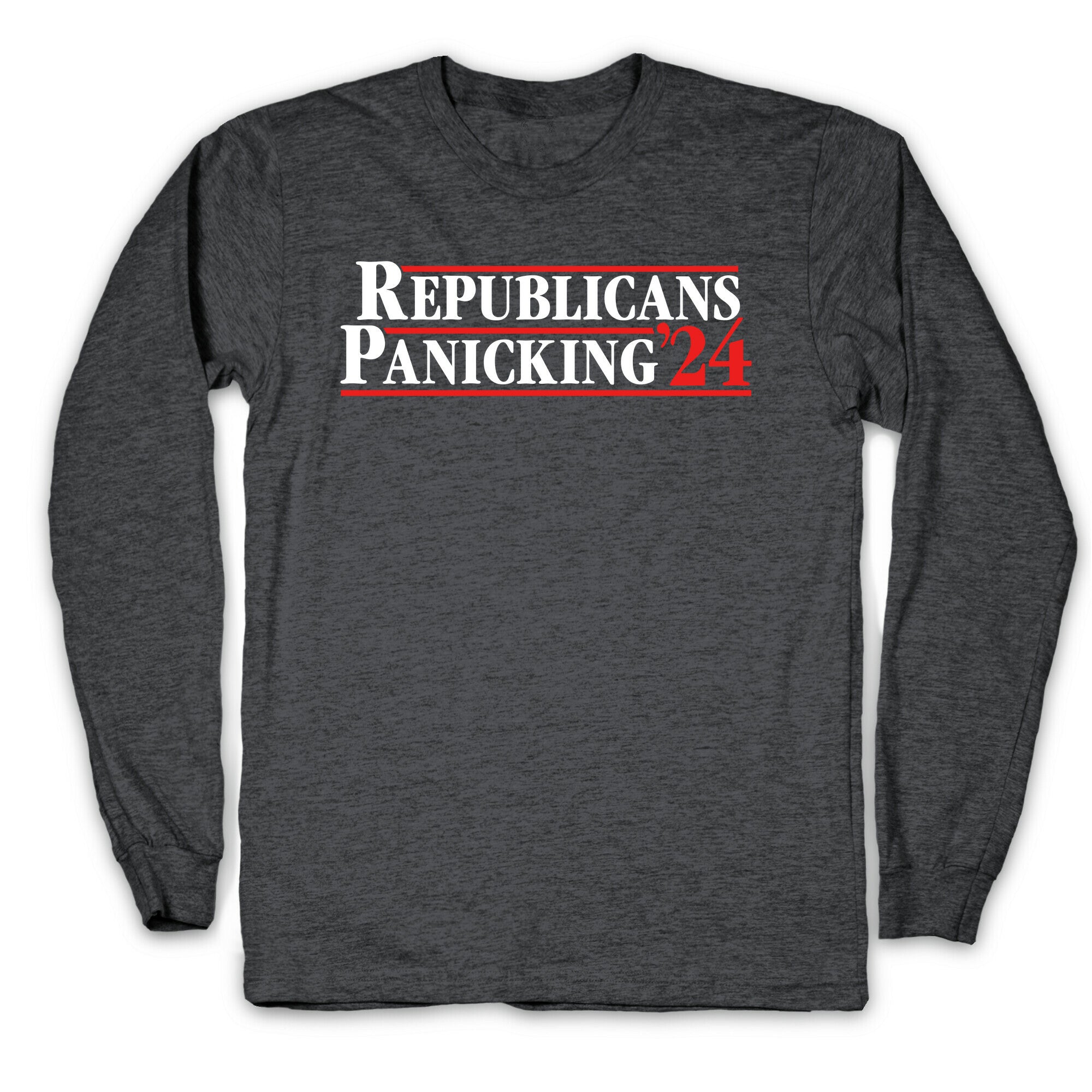 Republicans Panicking 2024 Longsleeve Tee