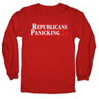 Republicans Panicking 2024 Longsleeve Tee