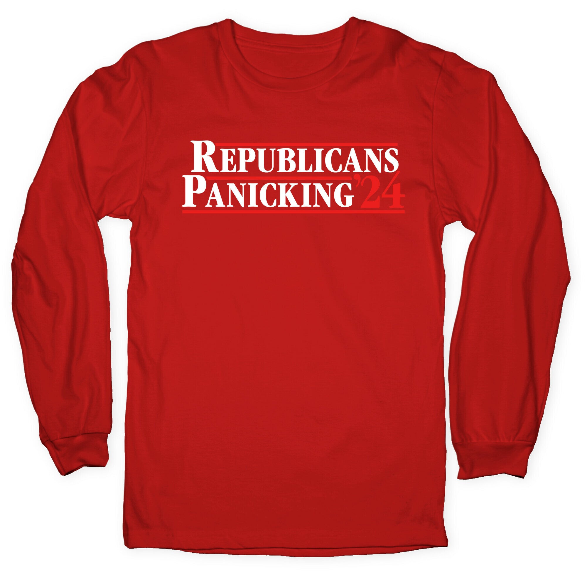 Republicans Panicking 2024 Longsleeve Tee