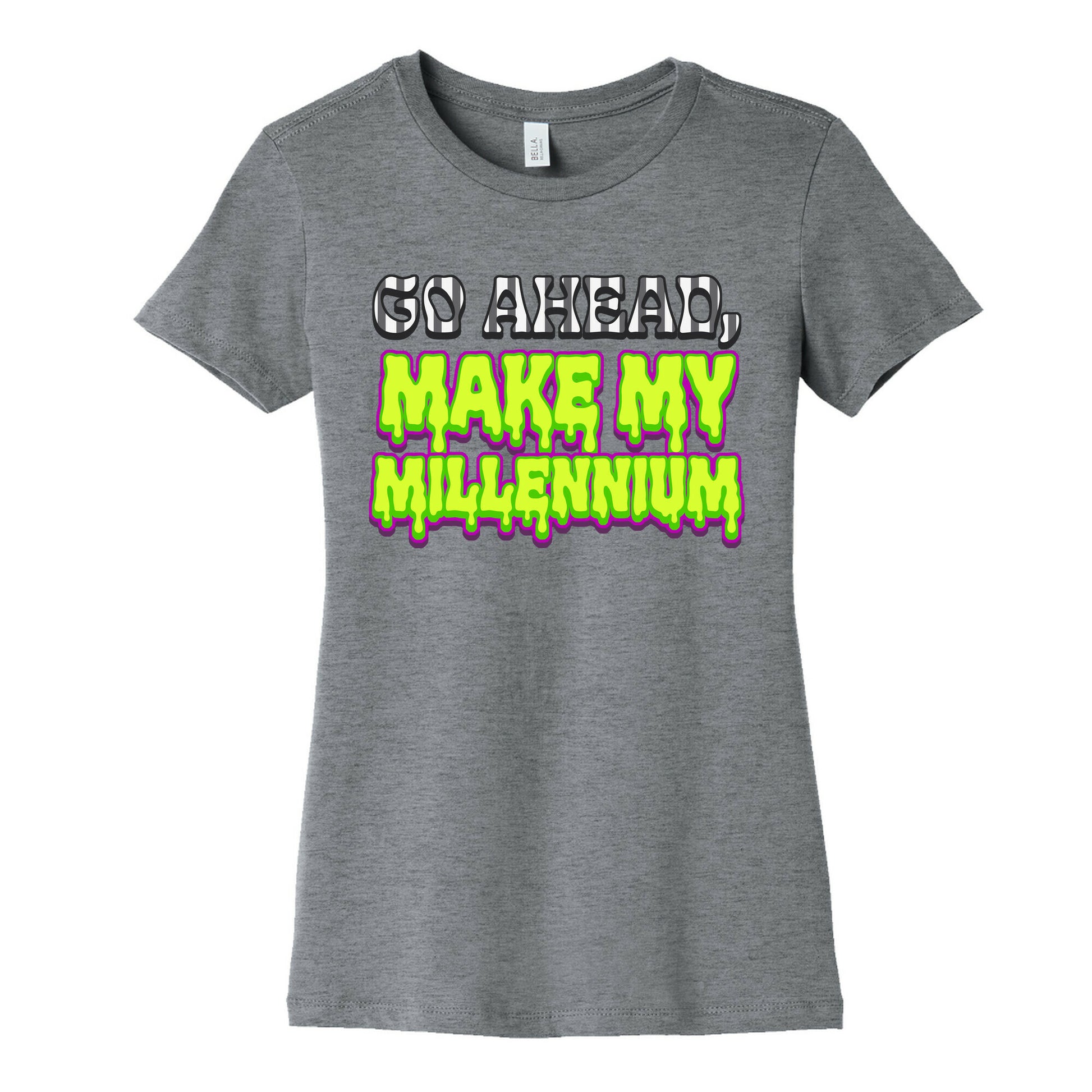 Go Ahead Make My Millennium Womens Cotton Tee