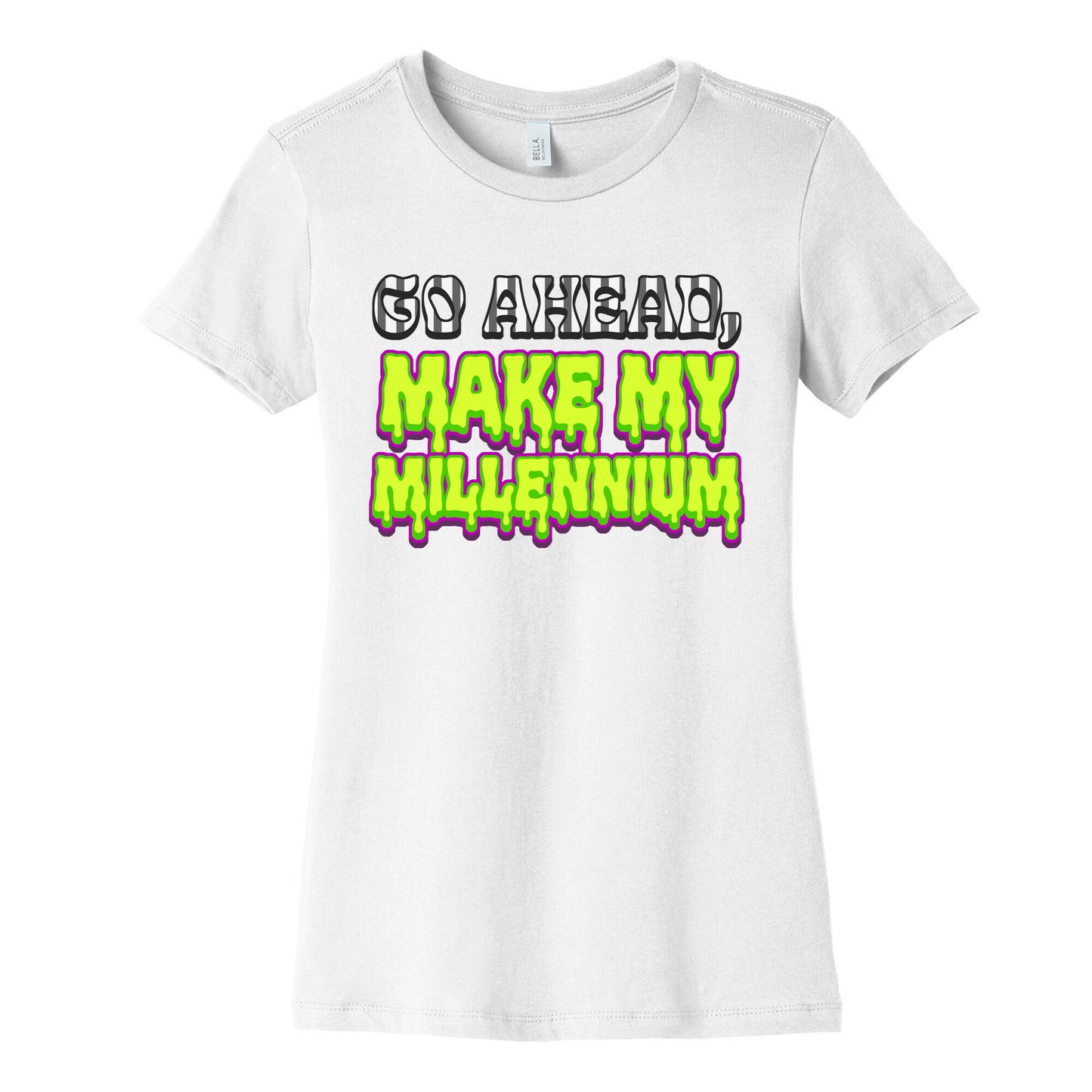 Go Ahead Make My Millennium Womens Cotton Tee