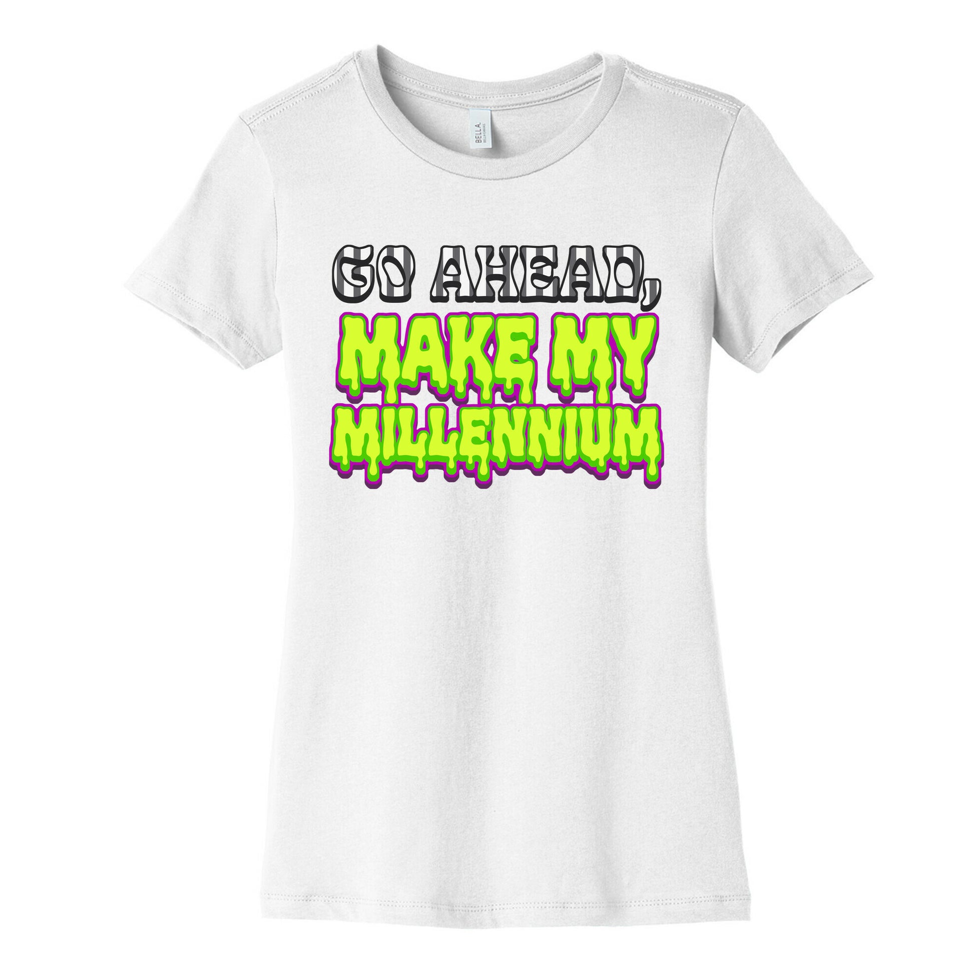 Go Ahead Make My Millennium Womens Cotton Tee