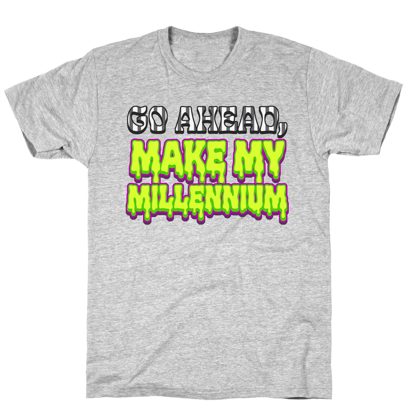 Go Ahead Make My Millennium T-Shirt