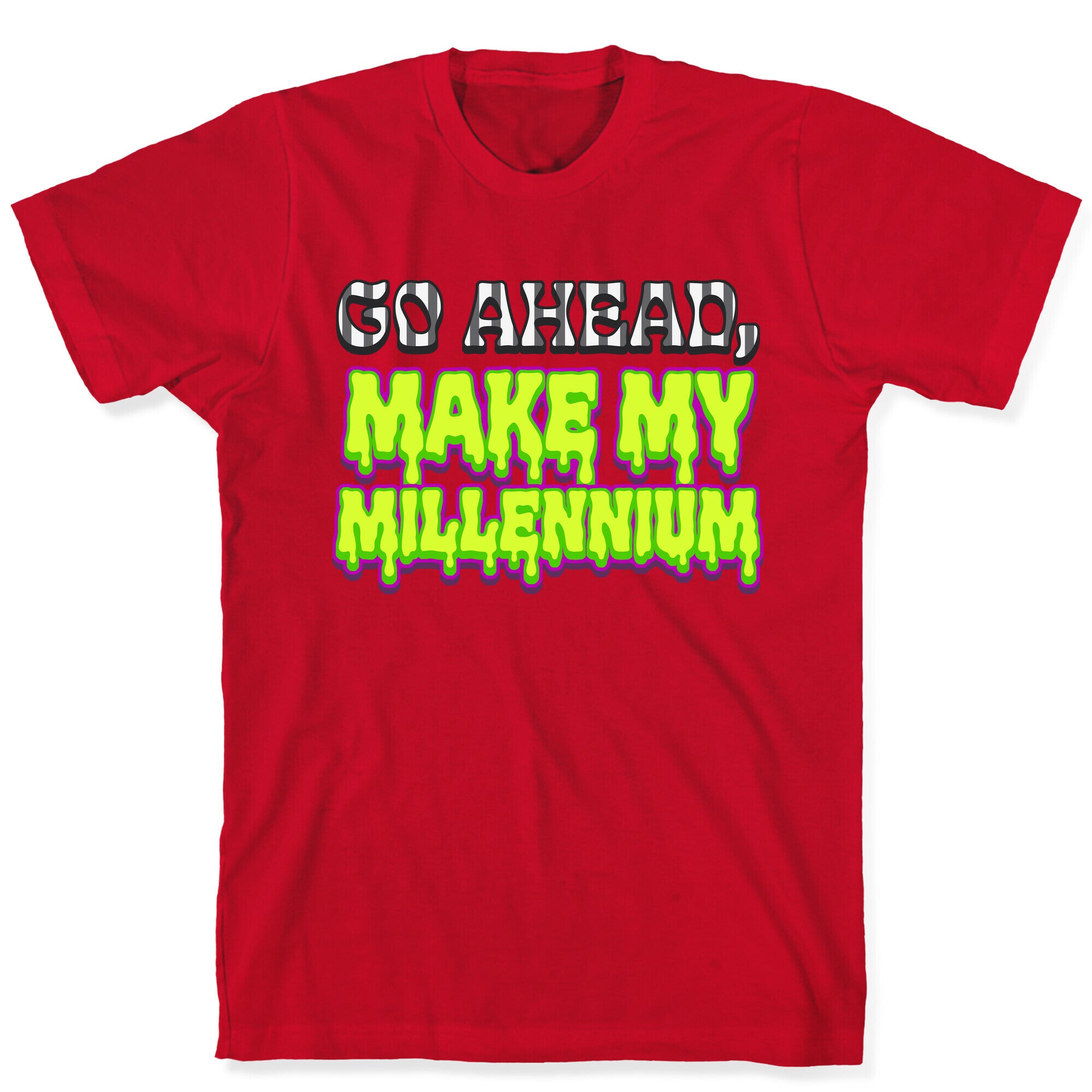 Go Ahead Make My Millennium T-Shirt