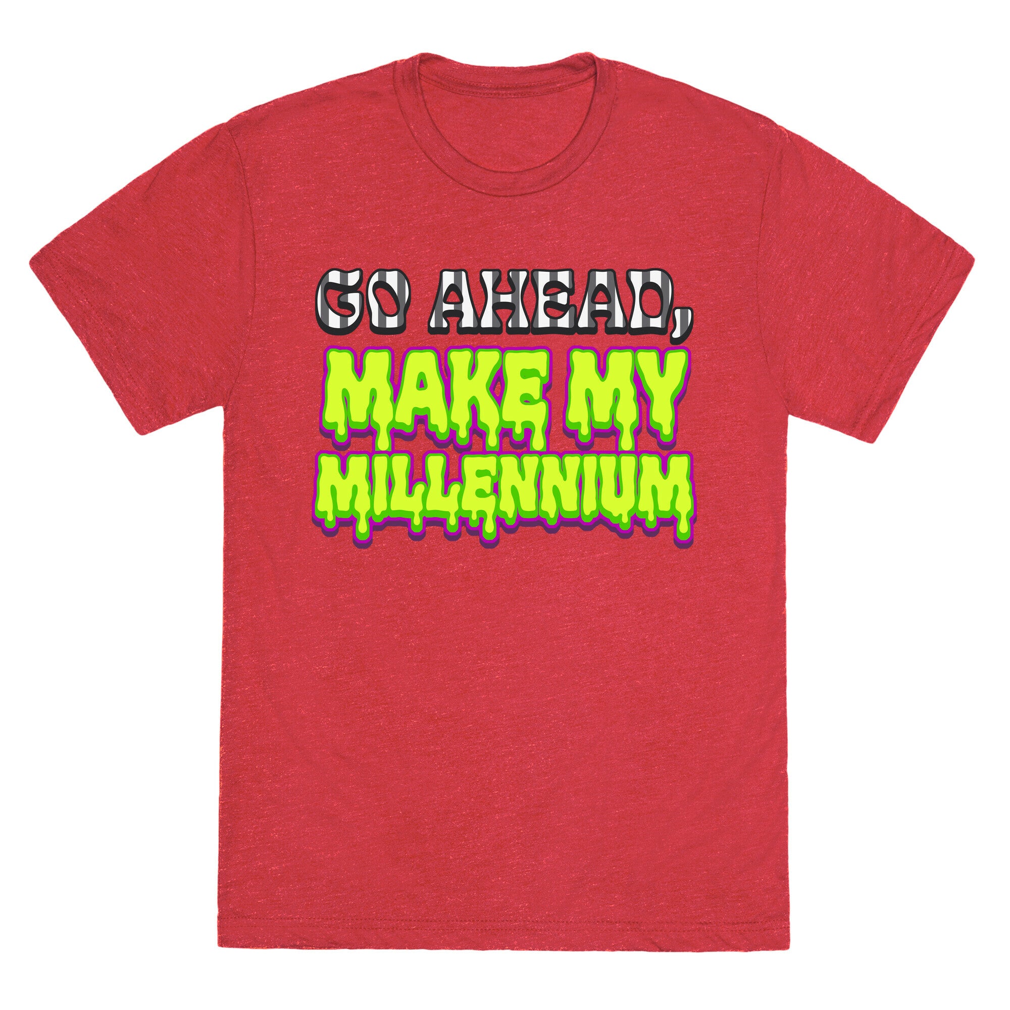 Go Ahead Make My Millennium Unisex Triblend Tee