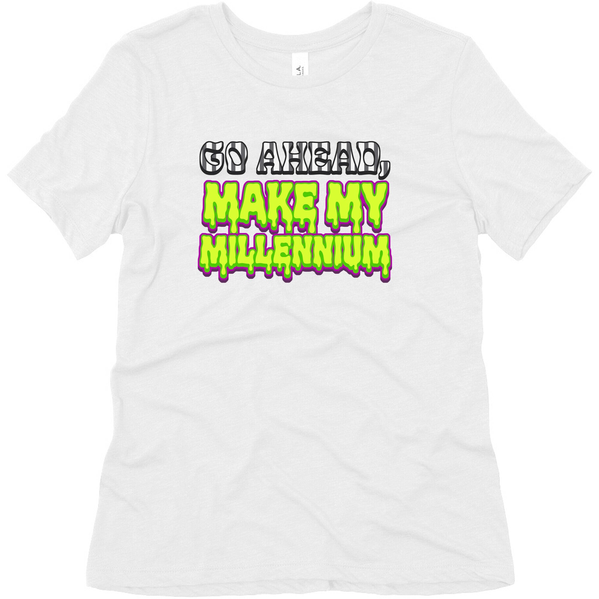 Go Ahead Make My Millennium Womens Triblend Tee