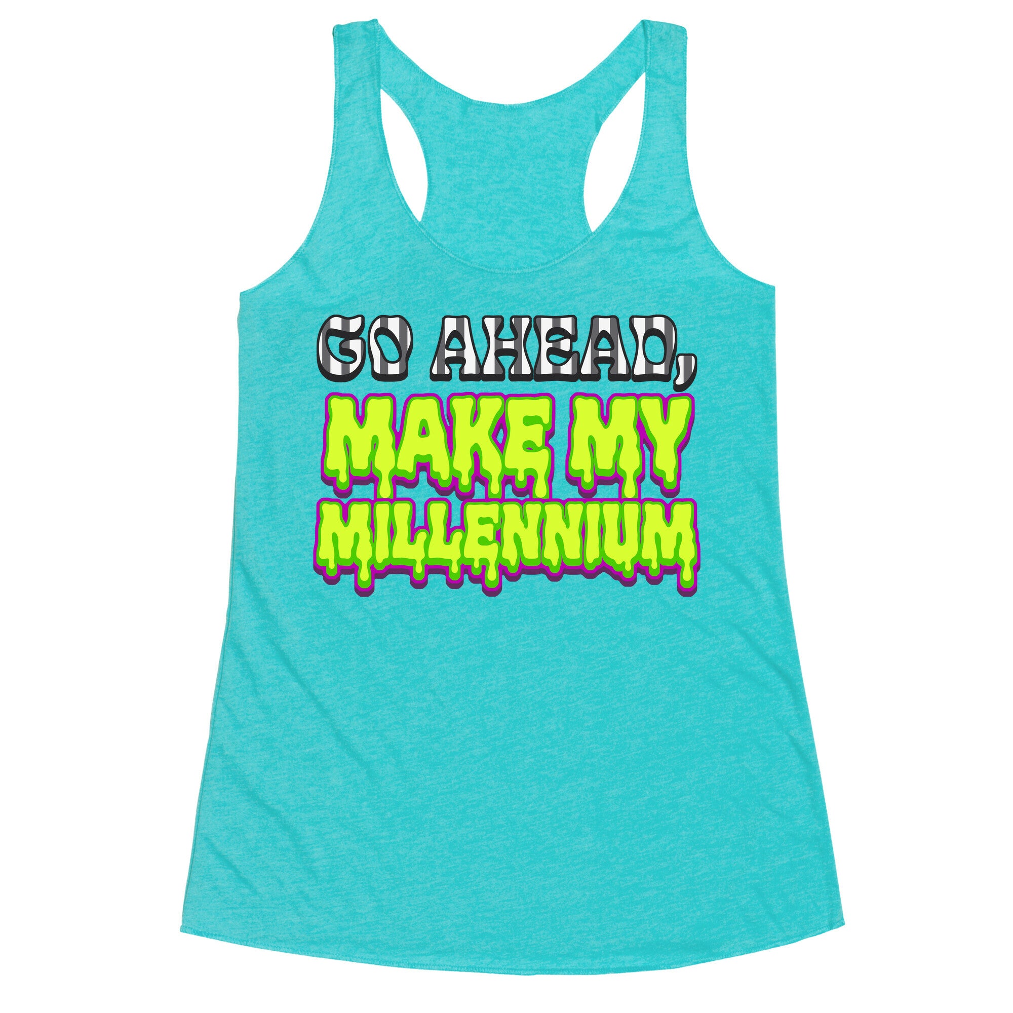 Go Ahead Make My Millennium Racerback Tank