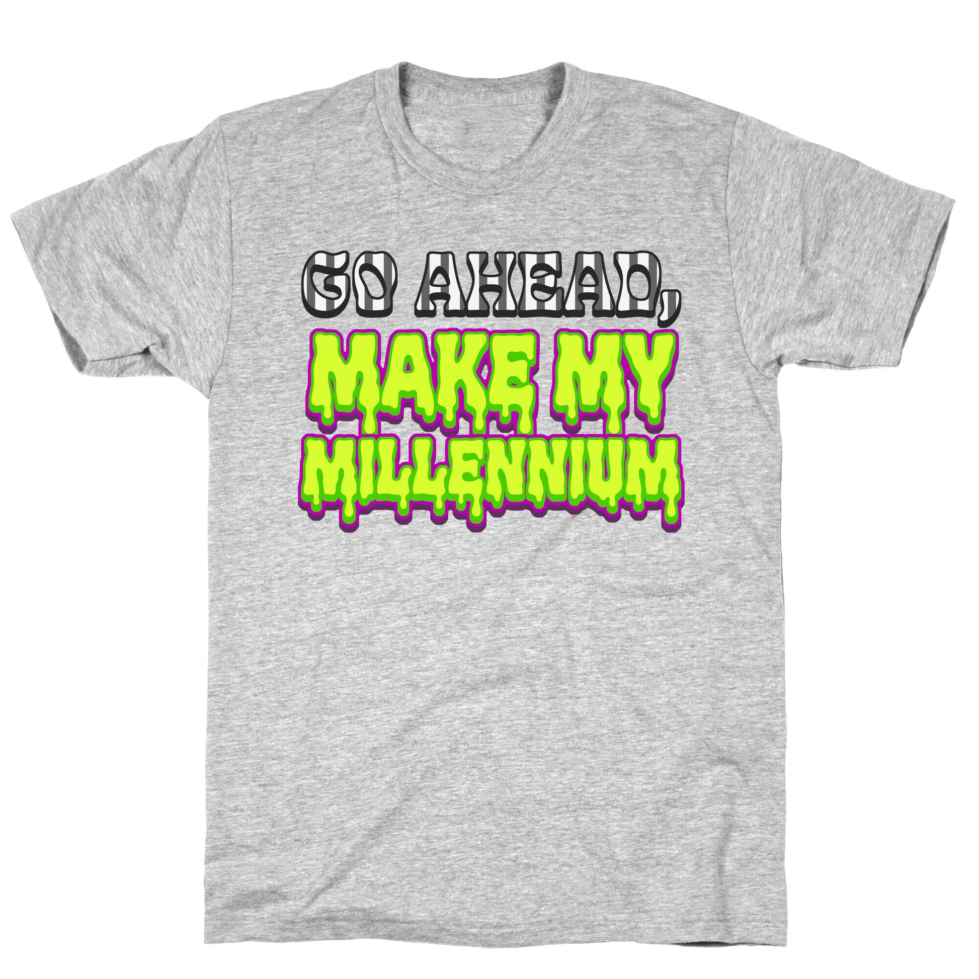 Go Ahead Make My Millennium T-Shirt