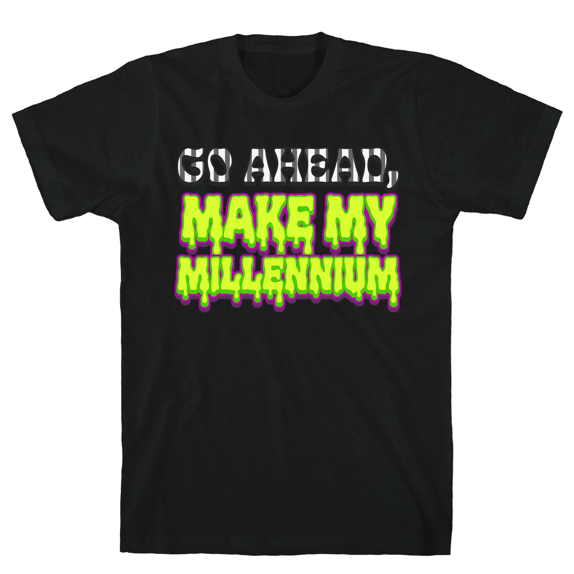 Go Ahead Make My Millennium T-Shirt