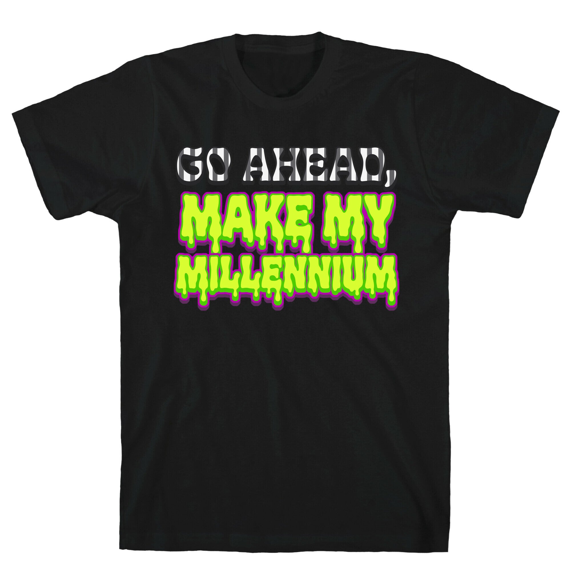 Go Ahead Make My Millennium T-Shirt