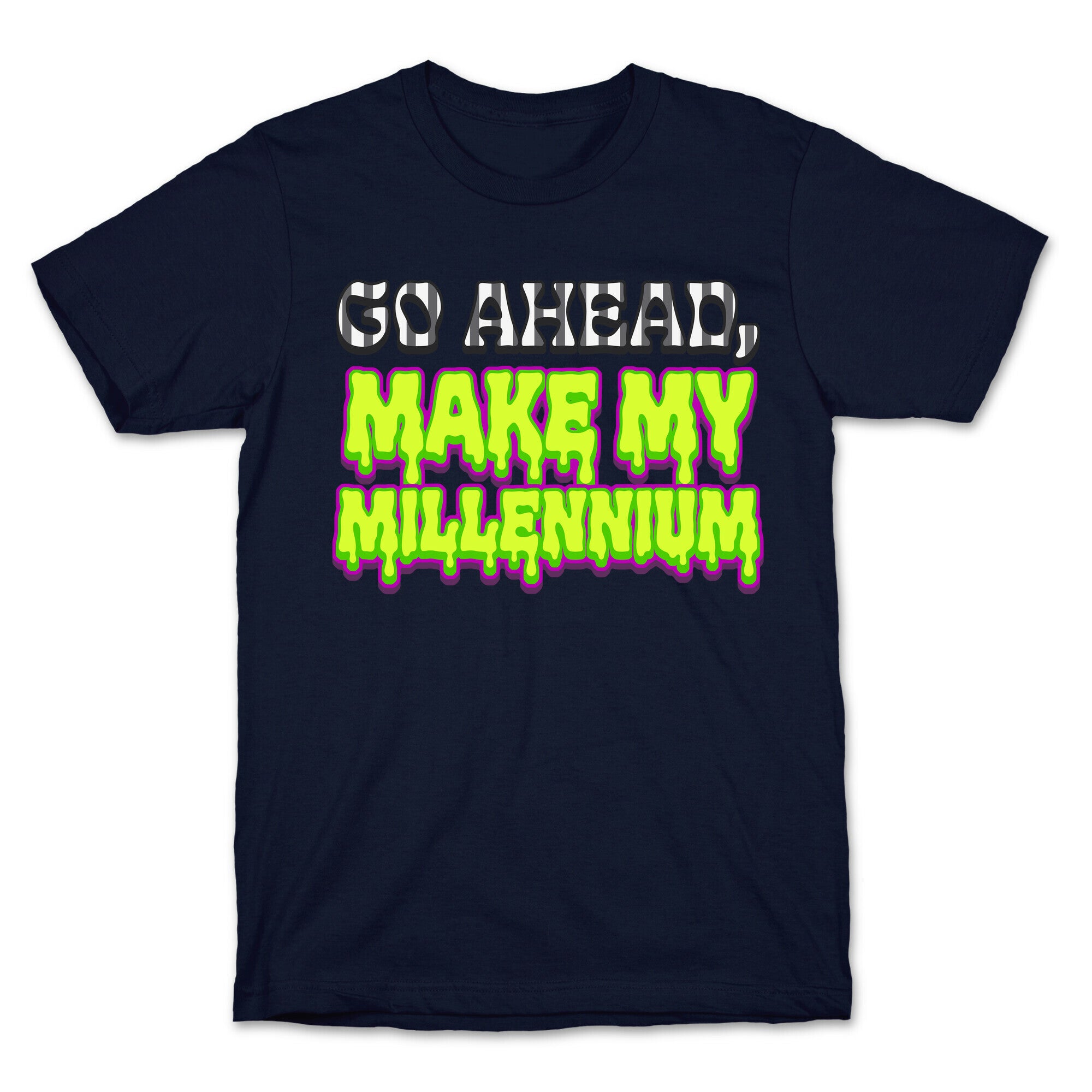 Go Ahead Make My Millennium T-Shirt