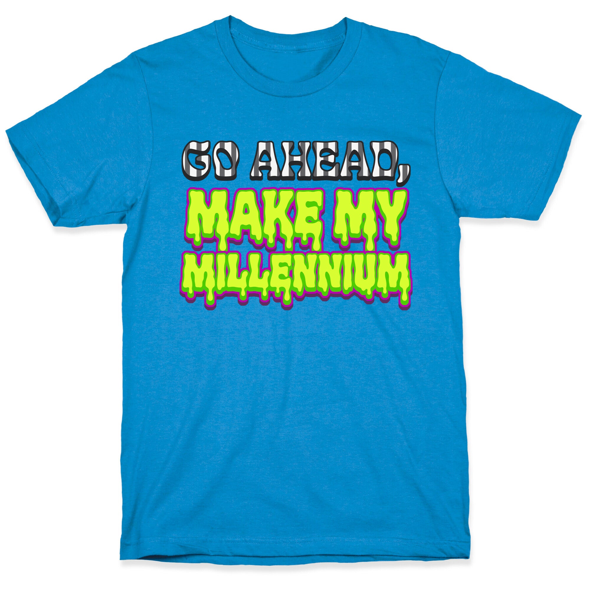 Go Ahead Make My Millennium T-Shirt