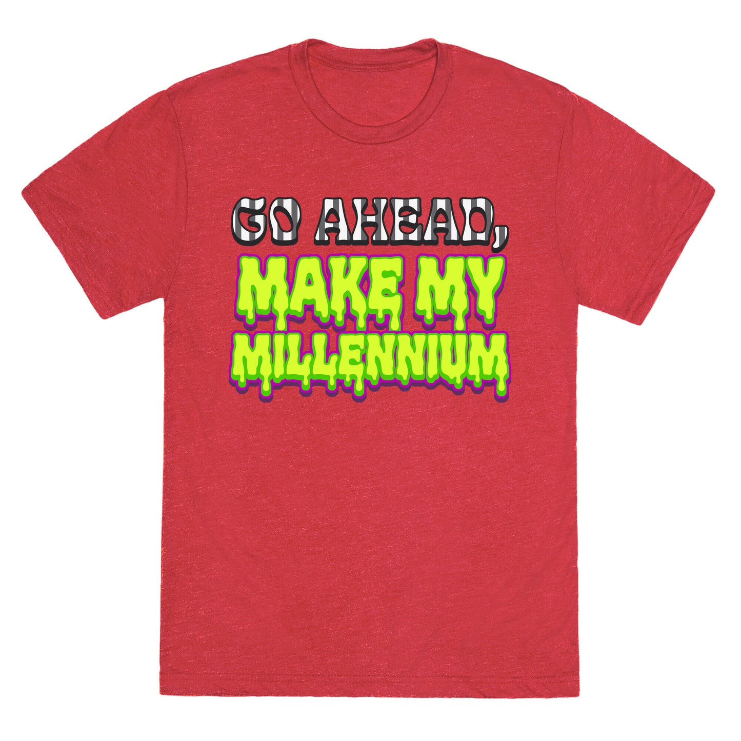 Go Ahead Make My Millennium Unisex Triblend Tee