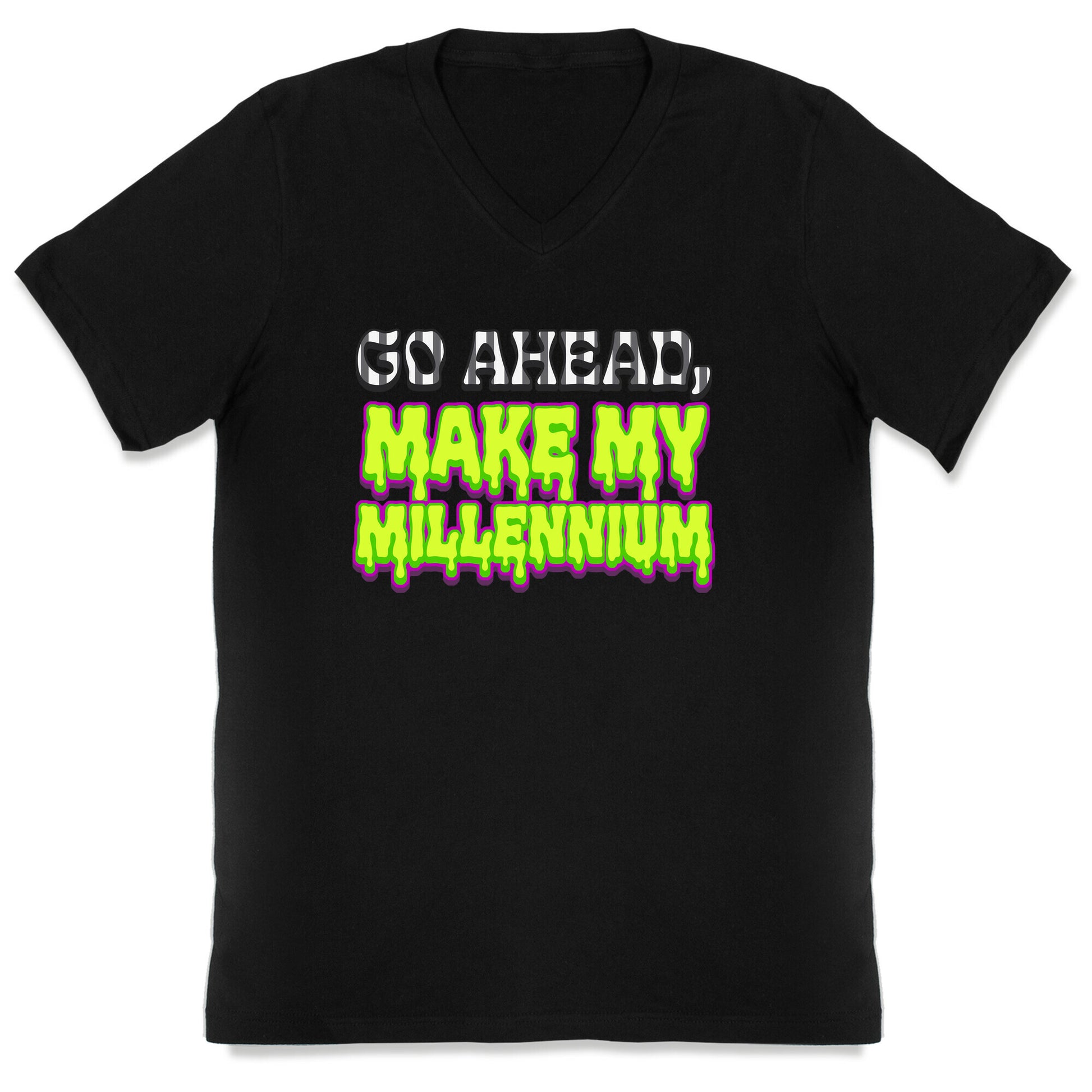 Go Ahead Make My Millennium V-Neck