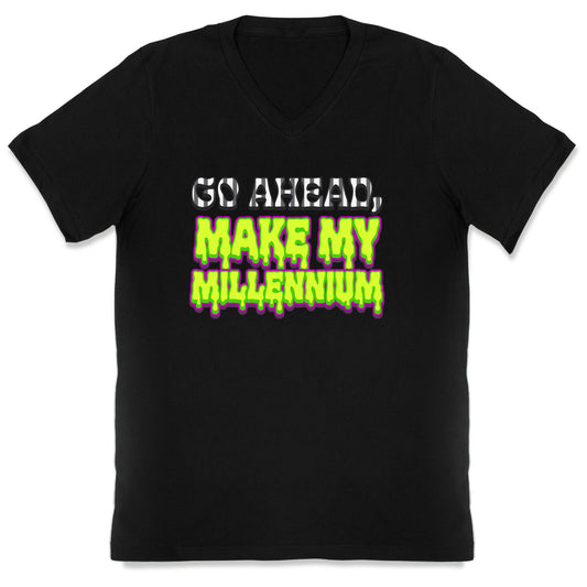 Go Ahead Make My Millennium V-Neck