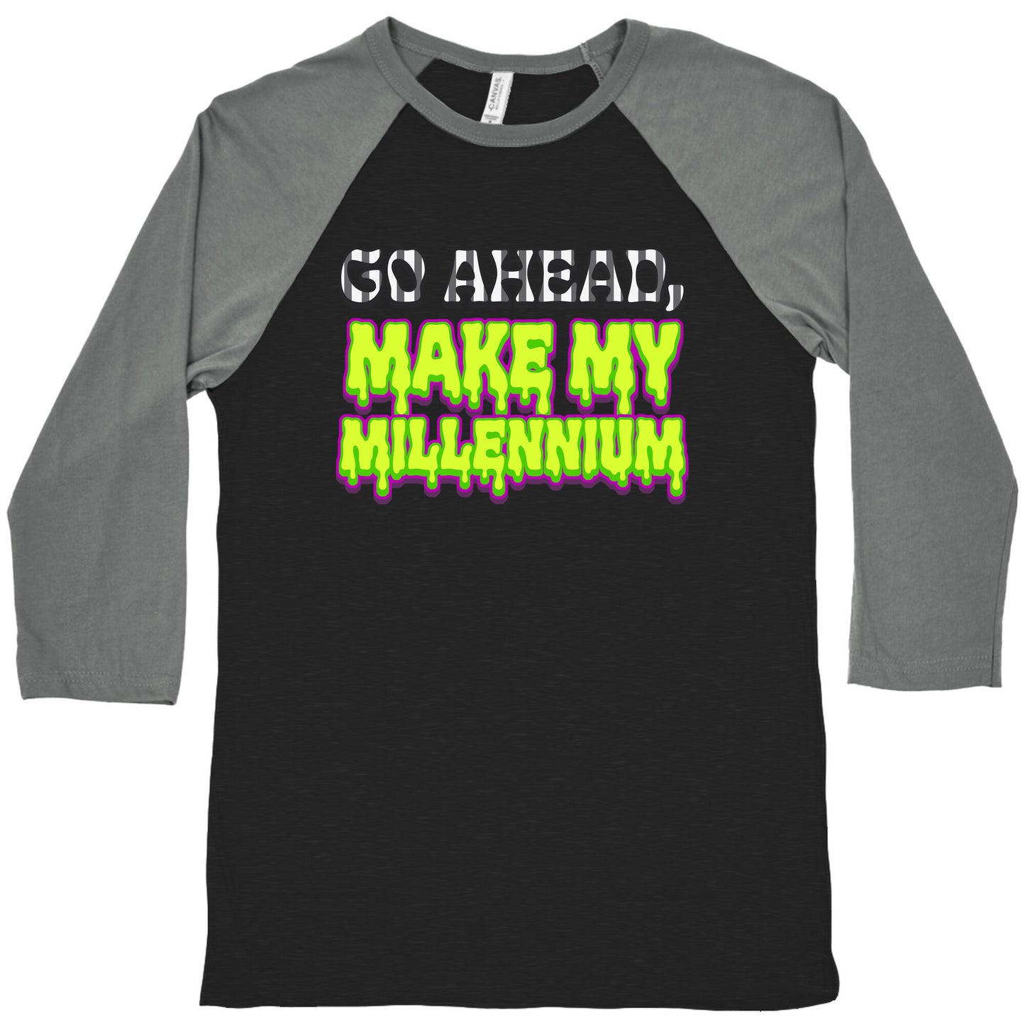 Go Ahead Make My Millennium Baseball Tee