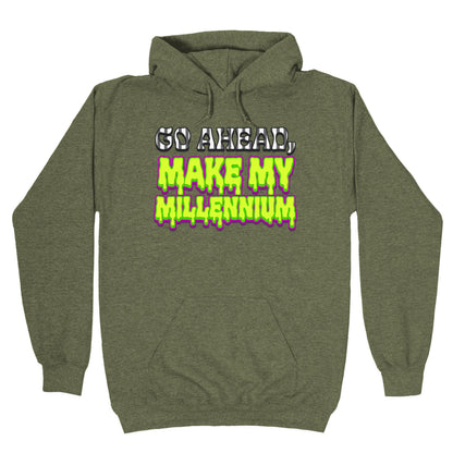 Go Ahead Make My Millennium Hoodie