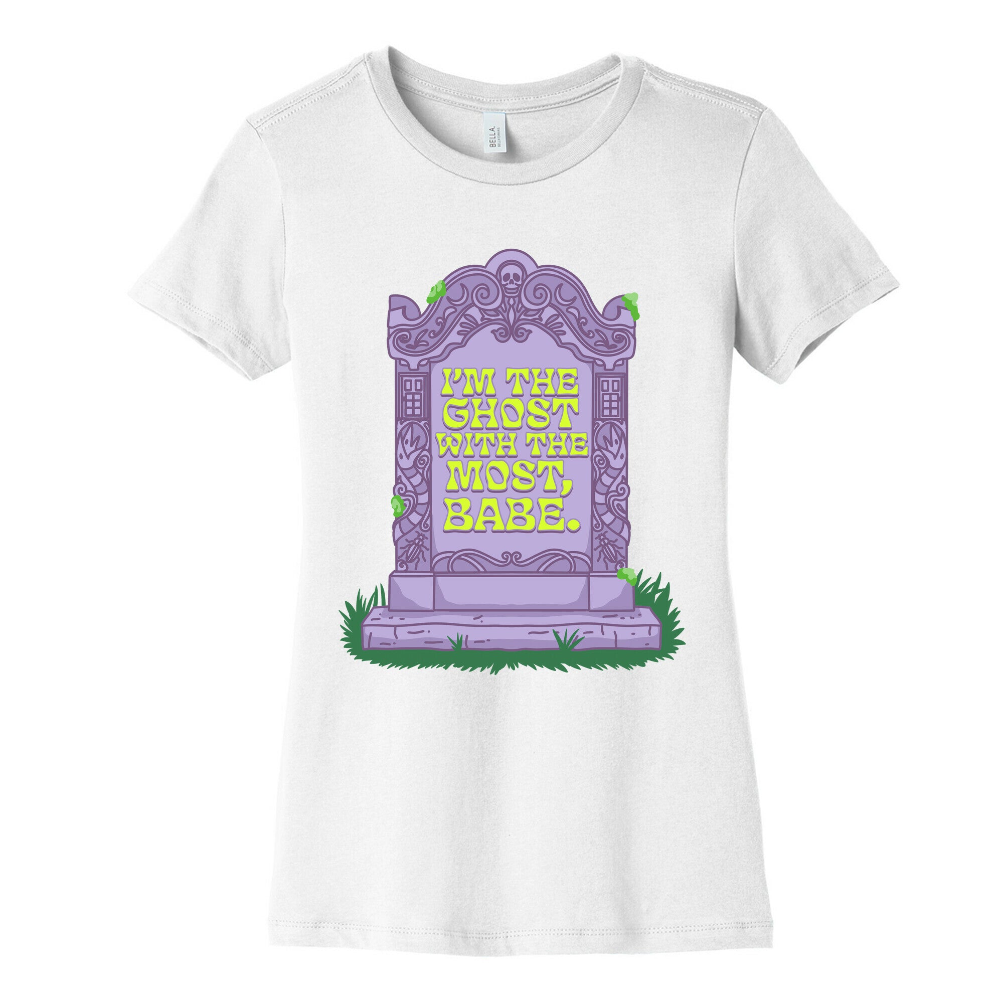 Im The Ghost With The Most, Babe Womens Cotton Tee