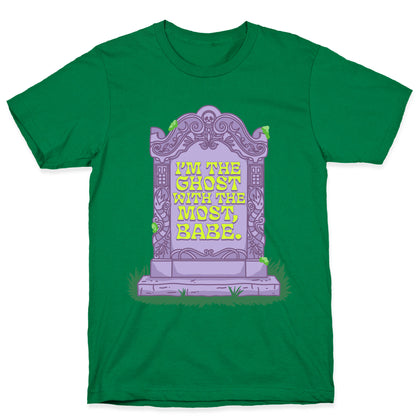 Im The Ghost With The Most, Babe T-Shirt