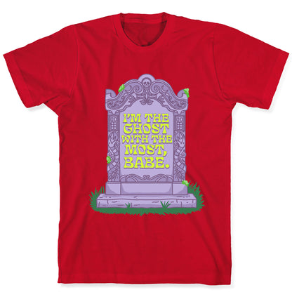 Im The Ghost With The Most, Babe T-Shirt