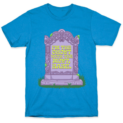 Im The Ghost With The Most, Babe T-Shirt