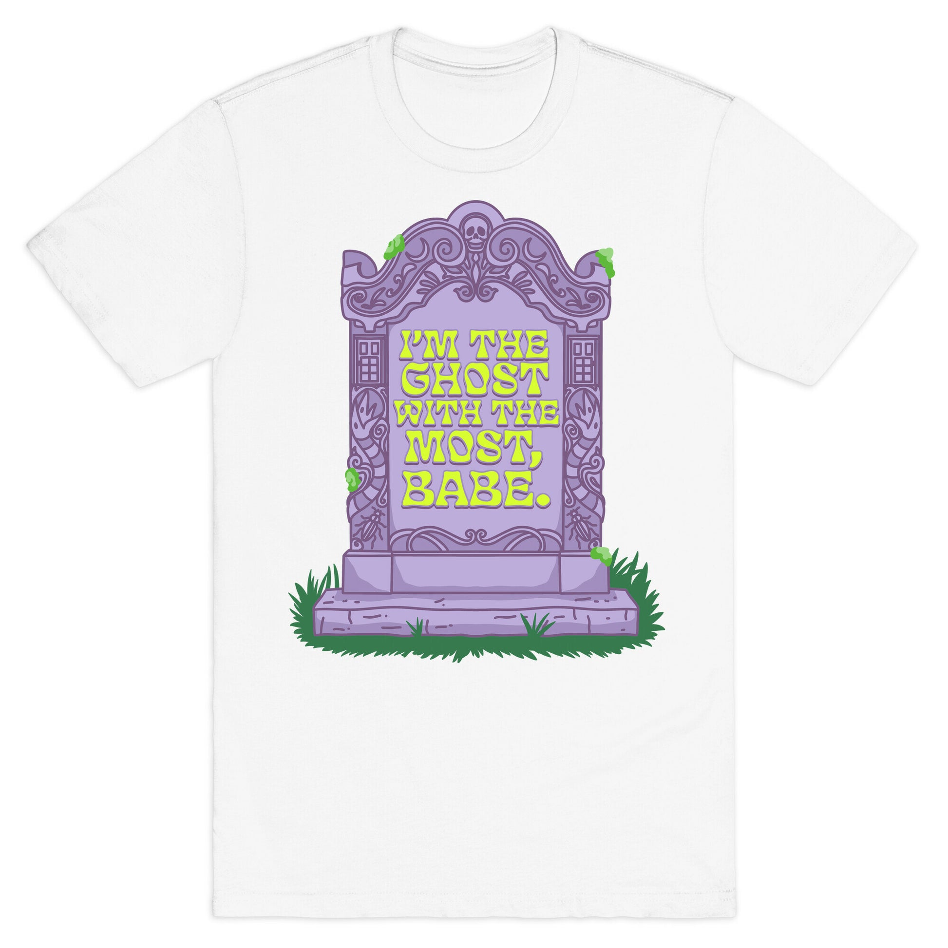 Im The Ghost With The Most, Babe T-Shirt