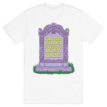 Im The Ghost With The Most, Babe T-Shirt