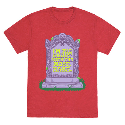 Im The Ghost With The Most, Babe Unisex Triblend Tee