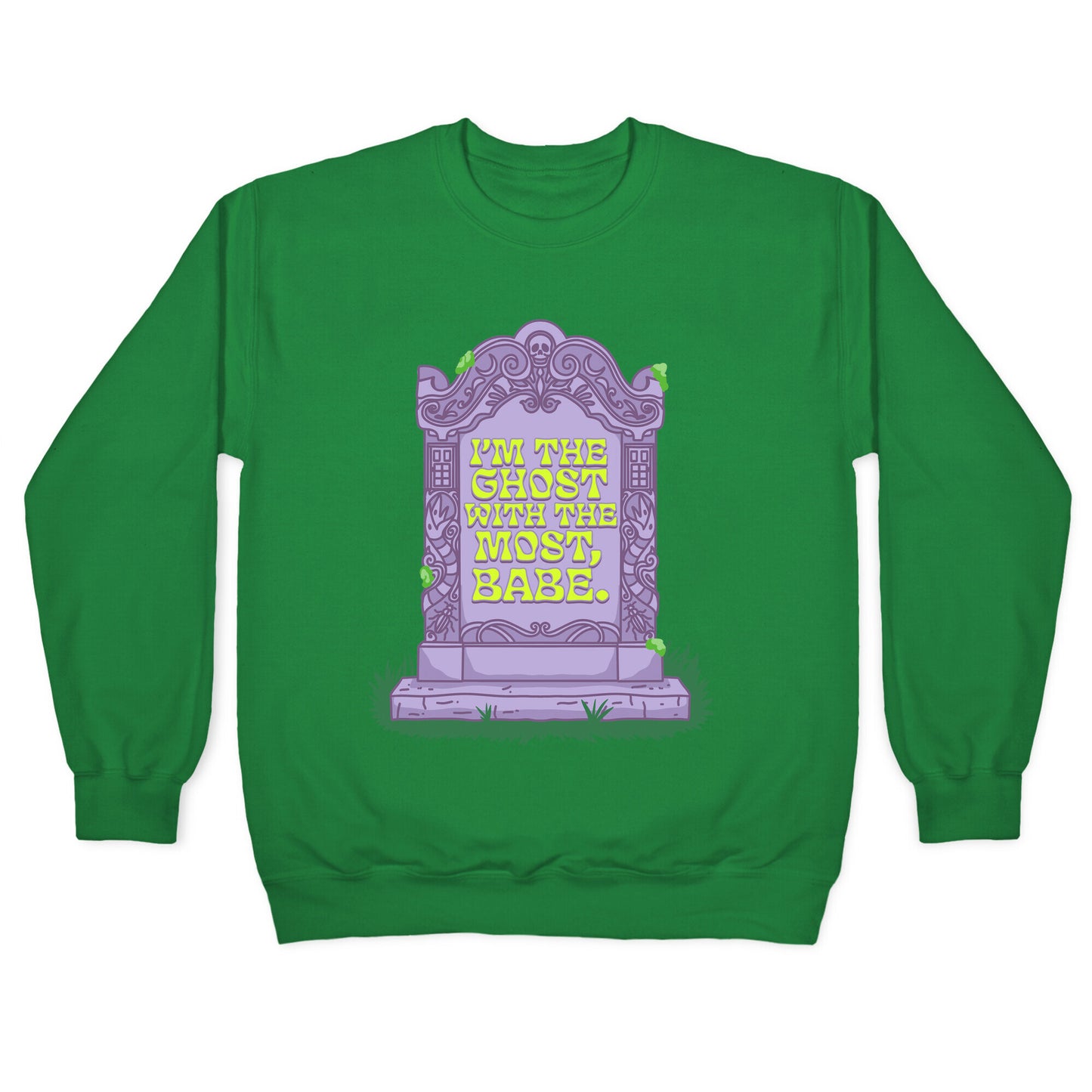 Im The Ghost With The Most, Babe Crewneck Sweatshirt