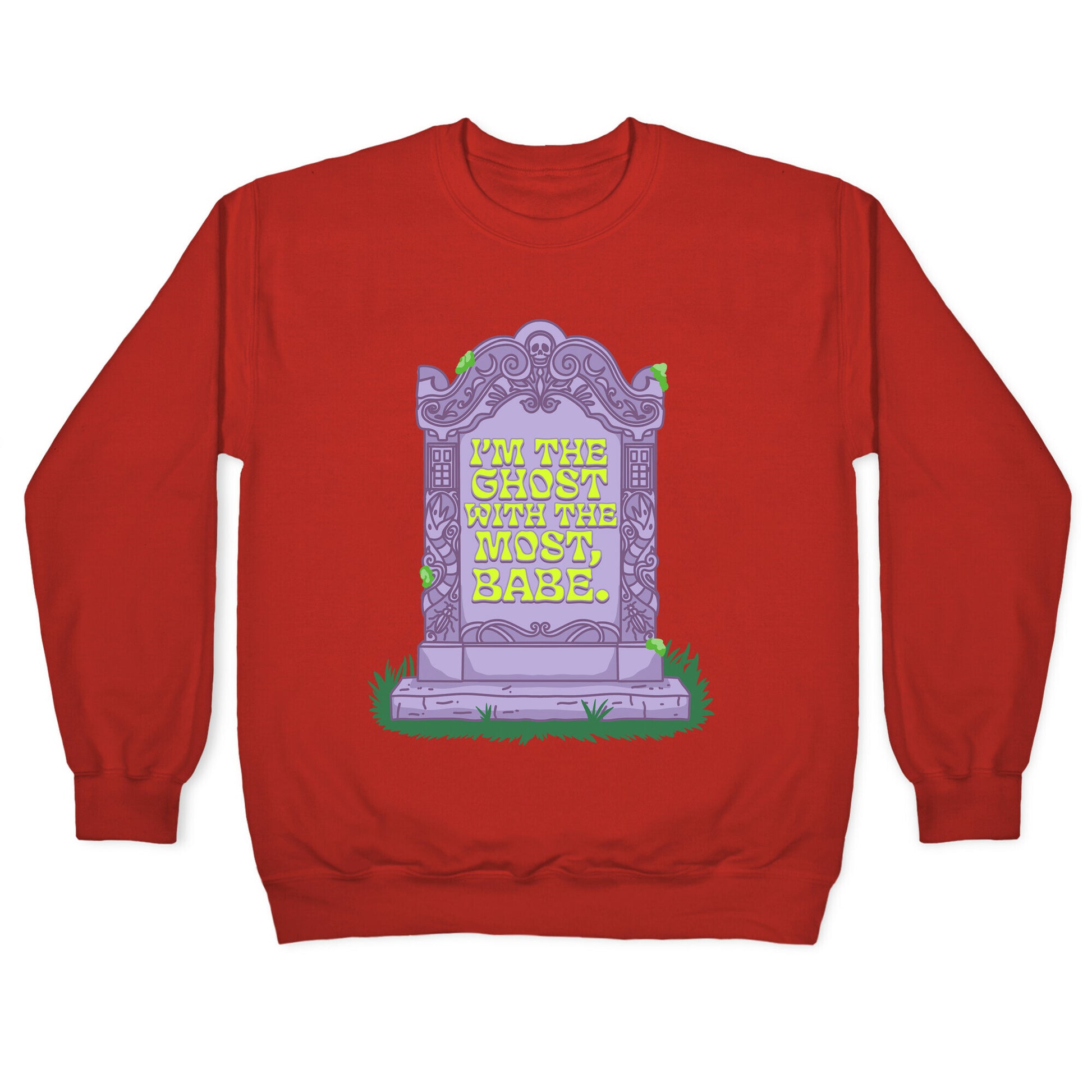 Im The Ghost With The Most, Babe Crewneck Sweatshirt