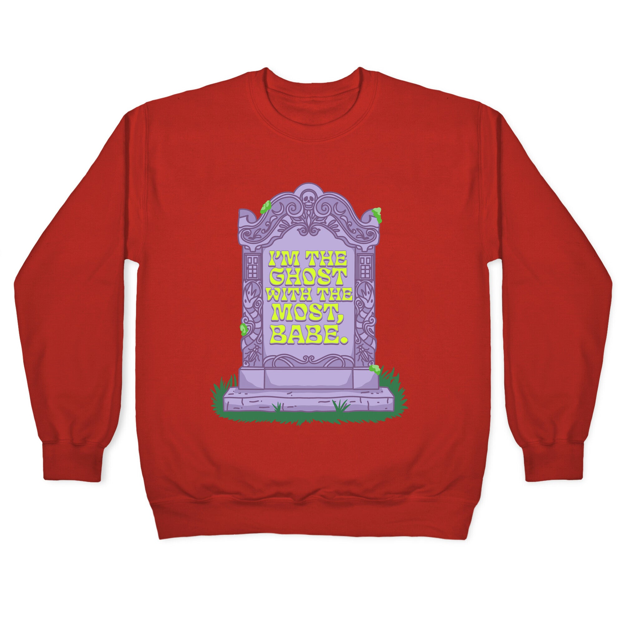 Im The Ghost With The Most, Babe Crewneck Sweatshirt