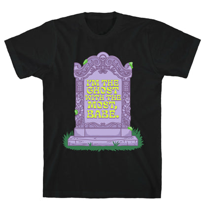 Im The Ghost With The Most, Babe T-Shirt