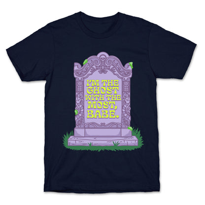 Im The Ghost With The Most, Babe T-Shirt