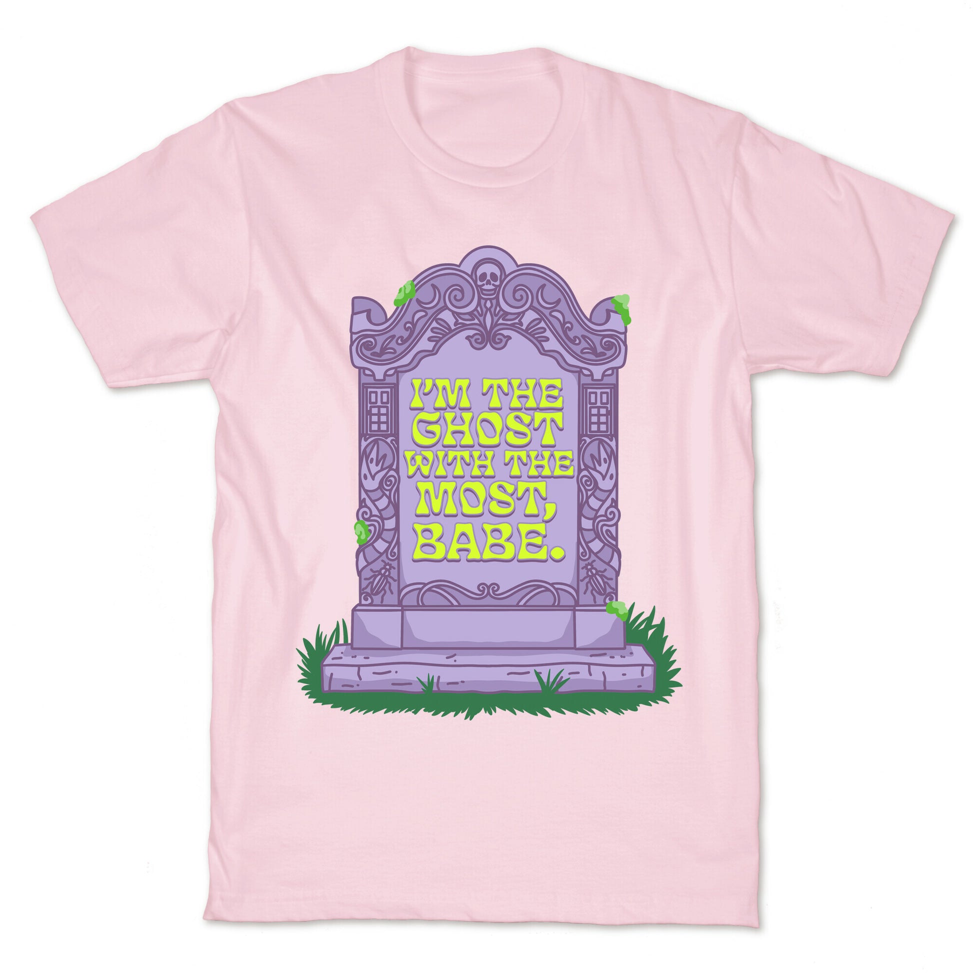 Im The Ghost With The Most, Babe T-Shirt