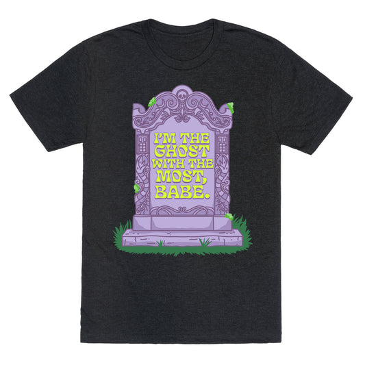 Im The Ghost With The Most, Babe Unisex Triblend Tee