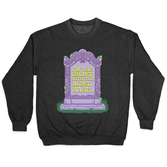 Im The Ghost With The Most, Babe Crewneck Sweatshirt