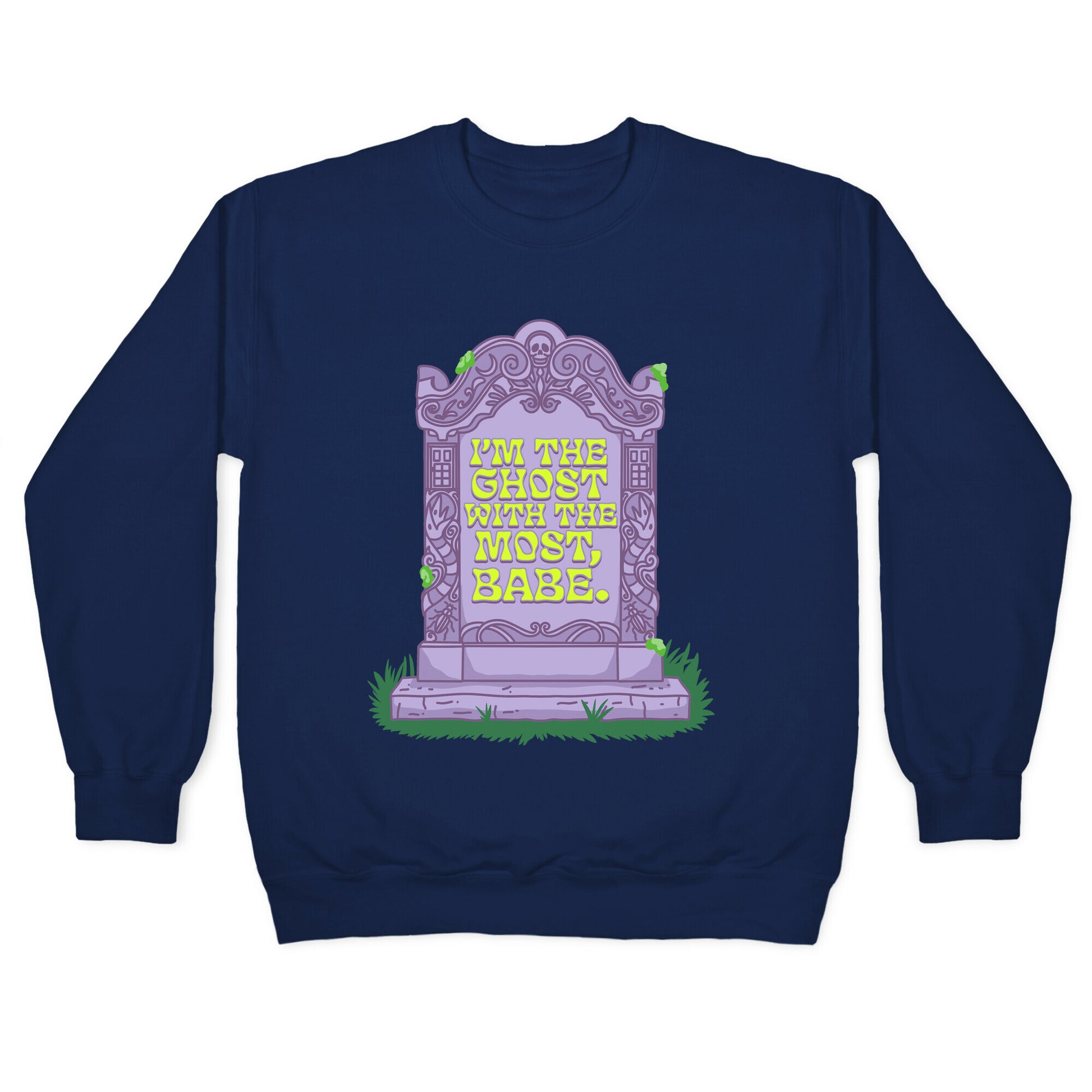 Im The Ghost With The Most, Babe Crewneck Sweatshirt