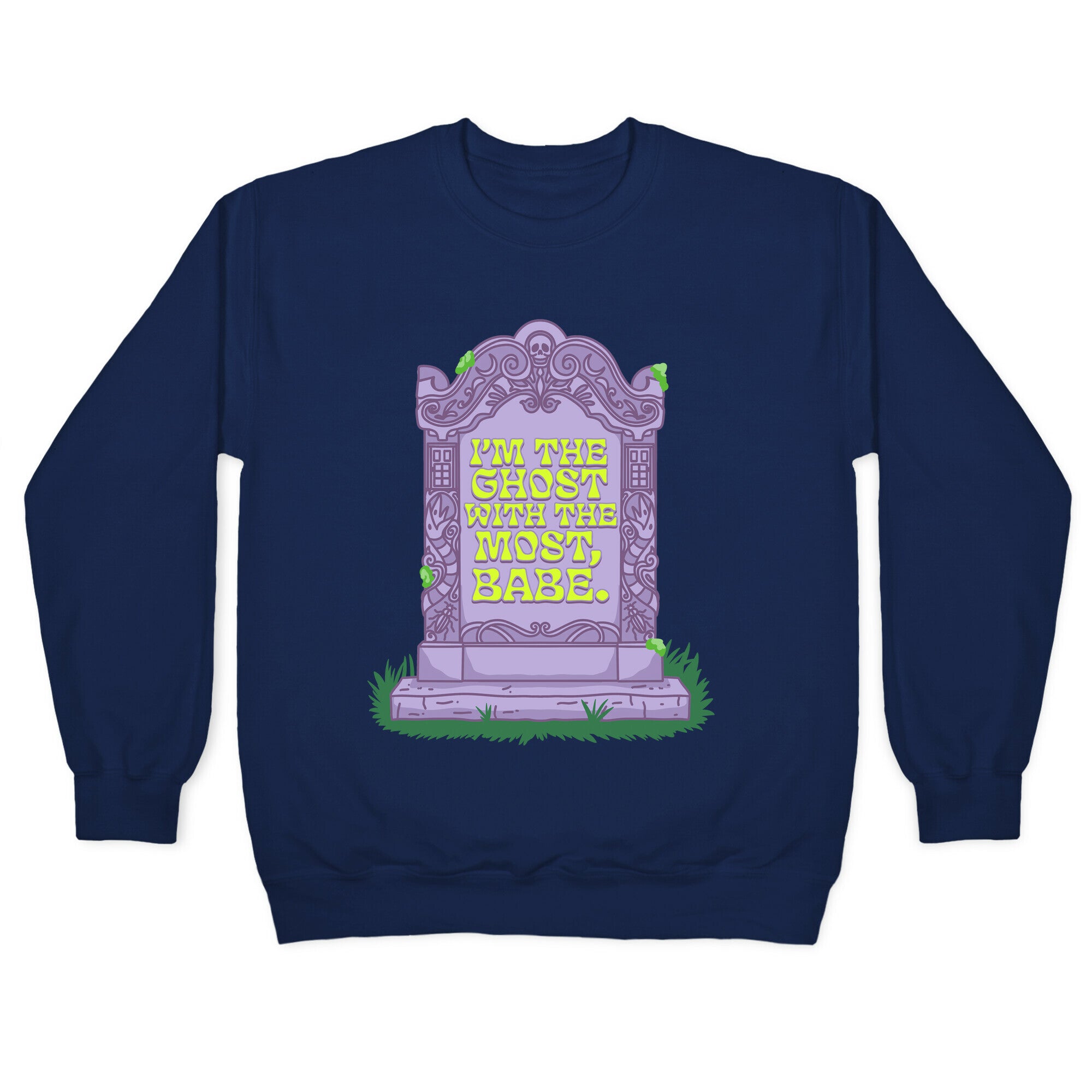 Im The Ghost With The Most, Babe Crewneck Sweatshirt