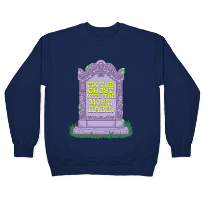 Im The Ghost With The Most, Babe Crewneck Sweatshirt