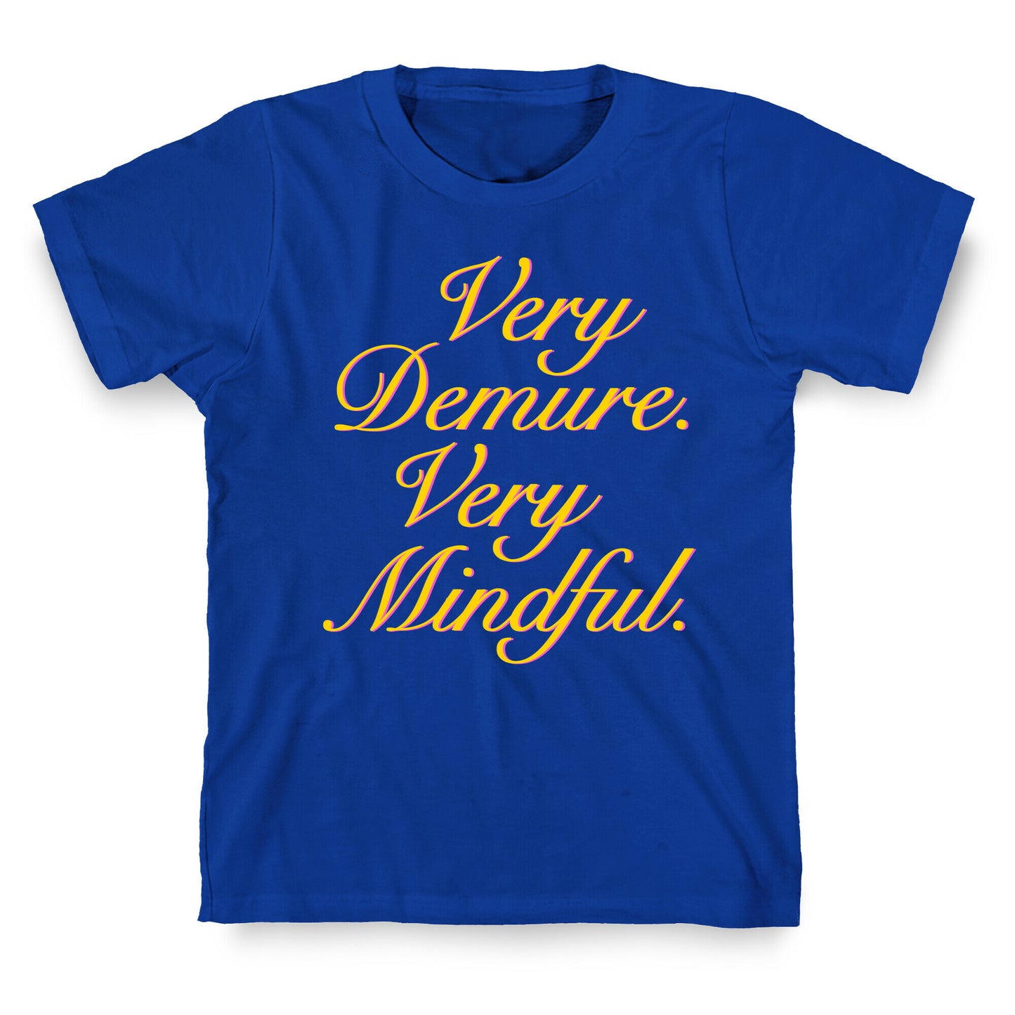 Very Demure. Very Mindful. T-Shirt