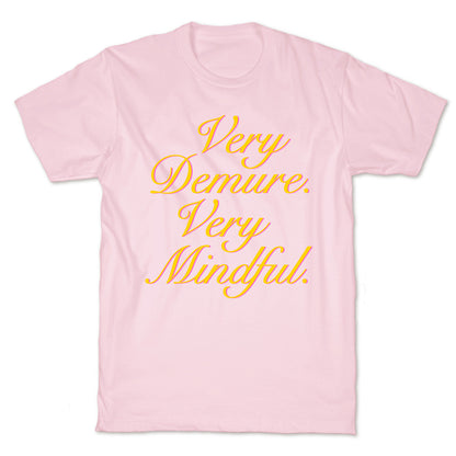Very Demure. Very Mindful. T-Shirt